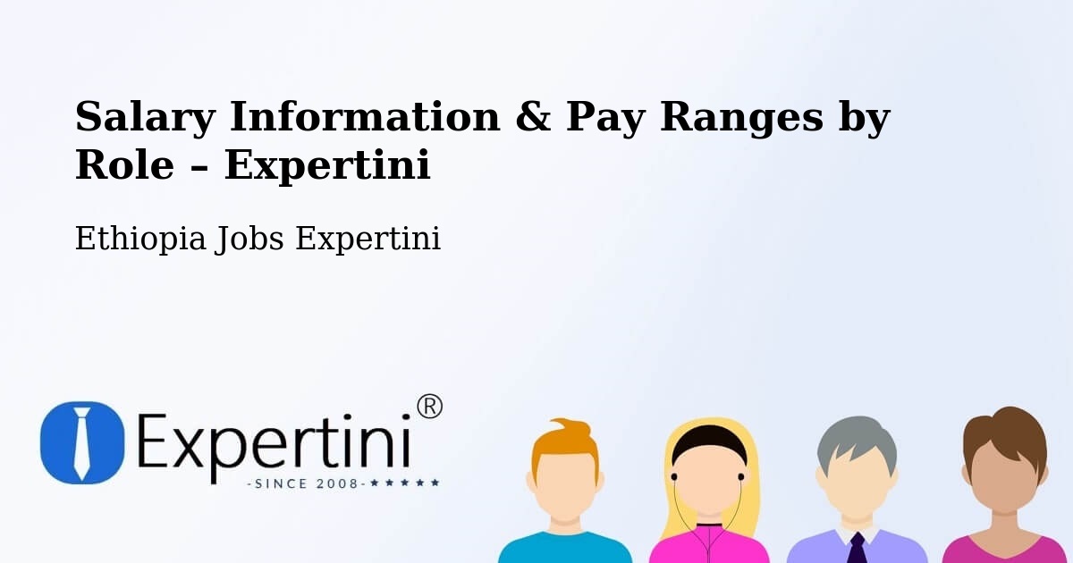 Salary Information & Pay Ranges – Batī - Batī, Ethiopia Jobs Expertini